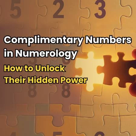 Complimentary Numbers in Numerology: How to Unlock Their Hidden Power