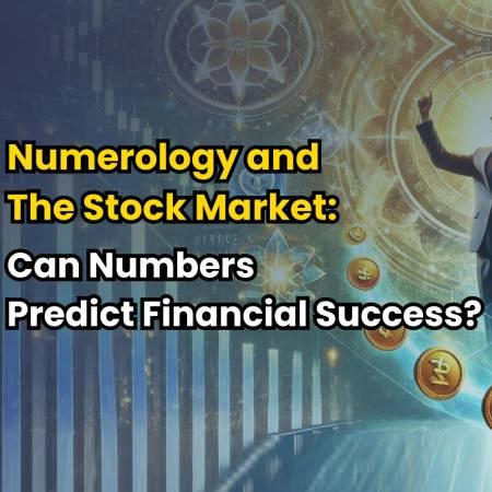 Numerology and the Stock Market: Can Numbers Predict Financial Success?