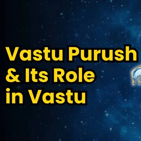Vastu Purusha & Its Significance in Vastu Shastra: The Divine Structure