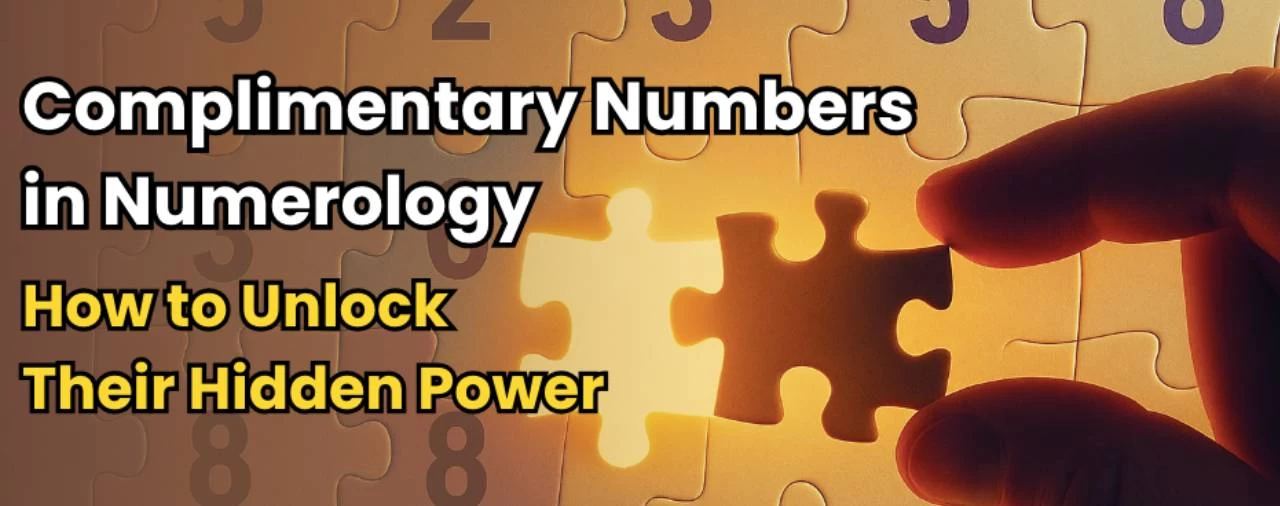 Complimentary Numbers in Numerology: How to Unlock Their Hidden Power
