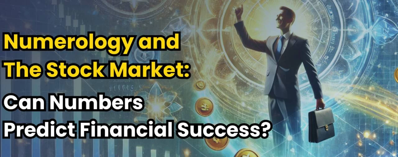 Numerology and the Stock Market: Can Numbers Predict Financial Success?